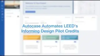Autocase Automates LEED Informing Design Pilot Credits