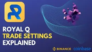 How Does The Royal Q Crypto Trading Bot Work? (Trade Settings Explained)