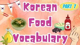 Korean Food Vocabulary (Part 7) | Korean Food Words | Food in Korean | Korean Words for Beginners