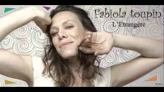 L'Etrang&egrave;re- Fabiola Toupin