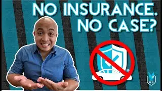 I Don't Have Car Insurance. Do I Still Have A Case?