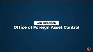 Office of Foreign Assets Control (OFAC) l AML Explained #24