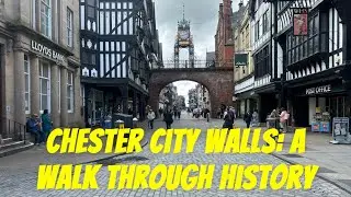 Chester. City Walls: A Walk Through History.