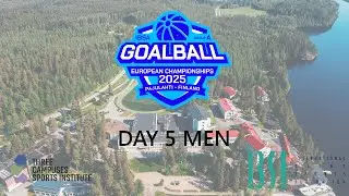Day 5 | Men | IBSA Goalball European Championships 2025 | Pajulahti, Finland