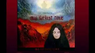 MY DARKEST TIME  - My Thoughts