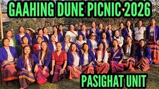 GAAHING DUNE PICNIC PASIGHAT UNIT 2026   || TAPYAM NONANG OFFICIAL || PHOTOGRAPHY 