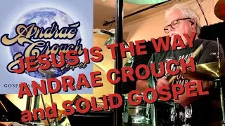 Jesus Is The Answer - Andra&eacute; Crouch and Solid Gospel (CCM Drum Cover)