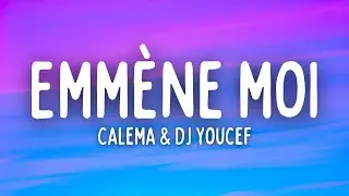 Calema & DJ Youcef - Emmène Moi (Lyrics / Letra / Paroles)