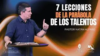 7 Lecciones De La Parábola De Los Talentos - Pastor Natán Alfaro