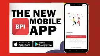 The New BPI Mobile Banking App New Update And Features | 15 July 2023