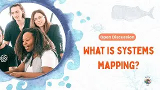 Open Discussion - What is Systems Mapping
