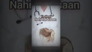 Ye neet nahin hai asan #neet2023 #targetneet #neetmotivationstatus #neetmotivationstatus #motivation