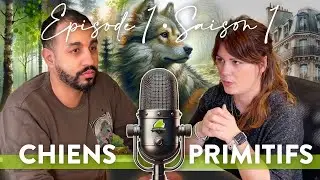 Podcast Ep1-S1 - Plongée dans le Monde des Chiens Primitifs