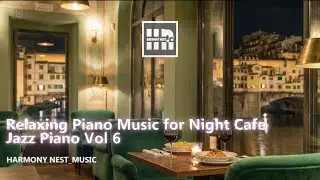 Relaxing Piano Music for Night CafeJazz Piano Vol 6