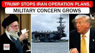 Trump Drops Iran Strike Plan as U.S. Military Raises Serious Concerns
