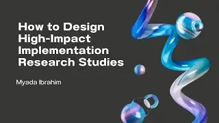 Implementation Research Series 6 : Study Designs !