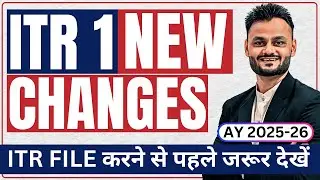 New Changes in ITR 1 Filing AY 2025 26  Important Updates for Income Tax Return  Step by Step Guide