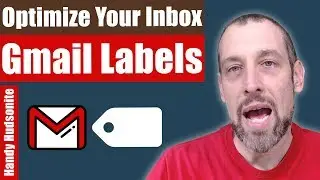 Optimize Your Email Workflow (How To Use Gmail Labels + Filters) | Handy Hudsonite
