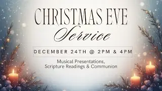 Christmas Eve Service - 4pm