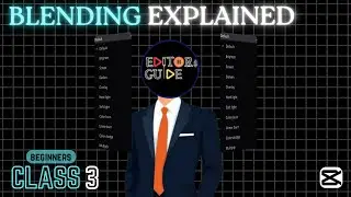 Blending Explained: Beginner Class 3 | CapCut Tutorials