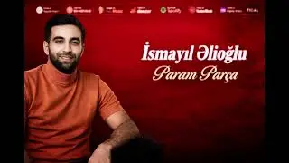 İsmayıl Elioglu - Param Parca |2026|