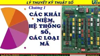 Kỹ thuật số. Chương 1. Các khái niệm, hệ thống số, các loại mã. Phần 5. Mã BCD