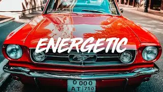 Energetic Background Music For Videos