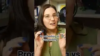 Proofreading vs. Copyediting