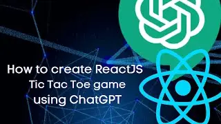 How to create Tic Tac Toe game using ChatGPT and ReactJS - Create application with ChatGPT & ReactJS