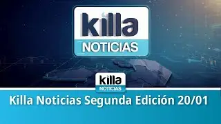 Killa Noticias Segunda Edición 20/01