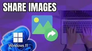 How to Share Images from Windows 11