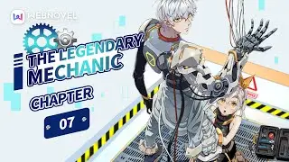 The Legendary Mechanic - Ep.7 | Manhwa recap｜WEBNOVEL OFFICIAL