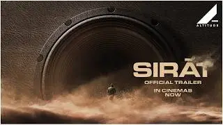SIRĀT | OFFICIAL TRAILER | Altitude Films