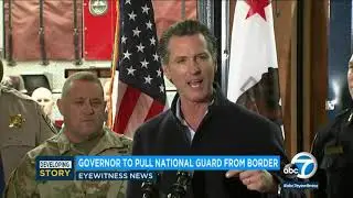 Gov. Gavin Newsom to draw down guard troops at border | ABC7