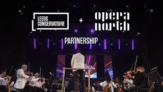 Opera North Partnership with Leeds Conservatoire
