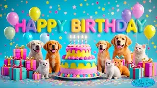 The Best Happy Birthday Songs - Soft Remix 20 Min.🎂 Cute Paws & Birthday Wishes🐾