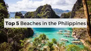 Top 5 Beaches in the Philippines (Travel Video)