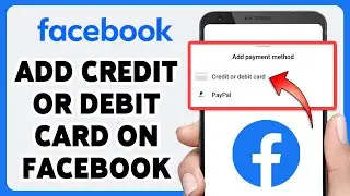 Как добавить кредитную или дебетовую карту в Facebook в 2024 году | Руководство по способам оплаты в приложении Facebook