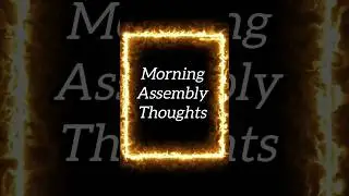 Thoughts of the day/School Assembly/Morning Thoughts #assemblythoughts