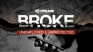Broke: Unemployed and Unprotected