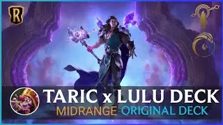 TARIC LULU MIDRANGE ORIGINAL DECK (VERY ANNOYING!) TIPS TRICKS AND GUIDE | Legends of Runeterra