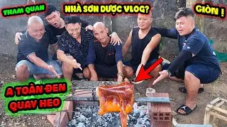Tham Quan Nh&agrave; Sơn Dược Vlog Funny H&ugrave;ng Được A To&agrave;n Đen Quay Heo Ăn Tại Chỗ Si&ecirc;u Gi&ograve;n Thịt Mọng Nước.