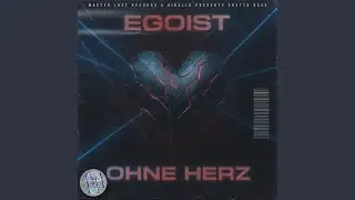 Egoist ohne Herz (GHETTO RAVE)