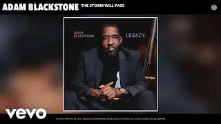 Adam Blackstone - The Storm Will Pass (Official Audio)