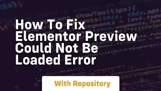 How to fix elementor preview could not be loaded error