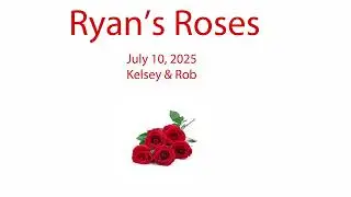 Ryan’s Roses - The Bachelor Party - Kelsey & Rob (July 10, 2025)