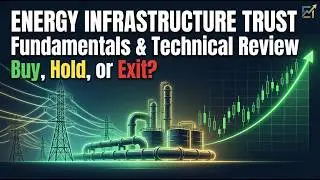 Energy Infrastructure Trust Analysis | Fundamentals & Technical Review | Buy, Hold or Exit?