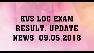 KVS LDC EXAM RESULT . UPDATE NEWS 09.05.2018