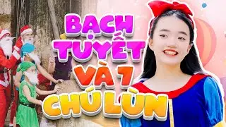 Bạch Tuyết Và 7 Chú Lùn - Bé Giang Bảo Trang🍭Ca Nhạc Thiếu Nhi Vui Nhộn Sôi Động🍭Mầm Chồi Lá