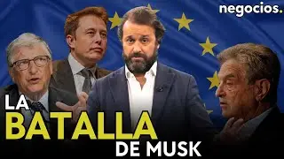 La batalla de Elon Musk: se vuelve contra Europa, arremete contra Soros y Bill Gates, y elecciones